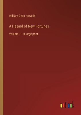 A Hazard of New Fortunes: Volume 1 - in large p... 3368326341 Book Cover