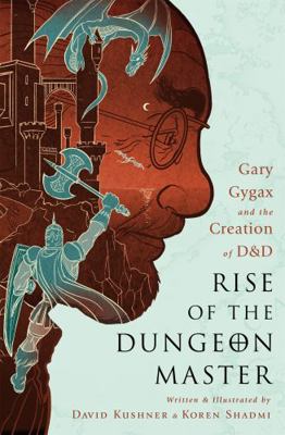 Rise of the Dungeon Master: Gary Gygax and the ... 1568585594 Book Cover