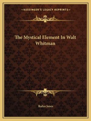 The Mystical Element In Walt Whitman 1162881933 Book Cover