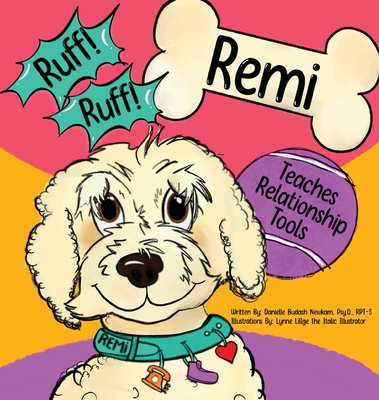 Ruff! Ruff! Remi Teaches Relationship Tools 1954177410 Book Cover