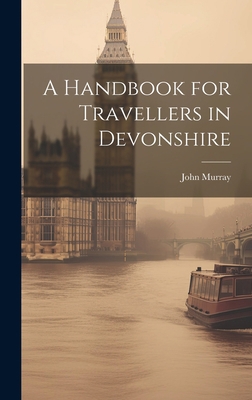 A Handbook for Travellers in Devonshire 1020690704 Book Cover