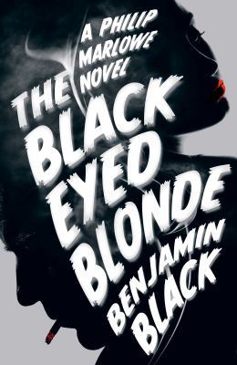 The Black Eyed Blonde: A Philip Marlowe Novel 1447236688 Book Cover