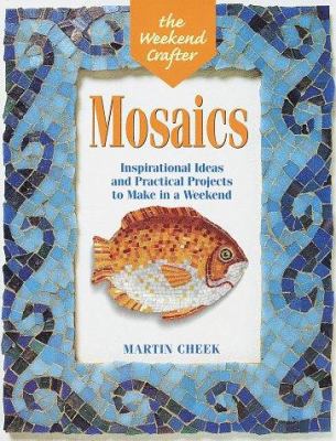 The Weekend Crafter(r) Mosaics: Inspirational I... 1579900038 Book Cover