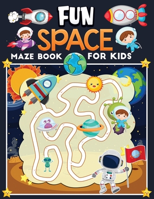 fun space maze book for kids: An Amazing Space ... B08PX7DBGY Book Cover