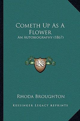 Cometh Up As A Flower: An Autobiography (1867) 1166479889 Book Cover