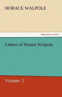Letters of Horace Walpole 3842450885 Book Cover