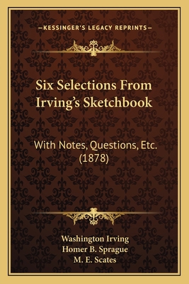 Six Selections From Irving's Sketchbook: With N... 1165662388 Book Cover