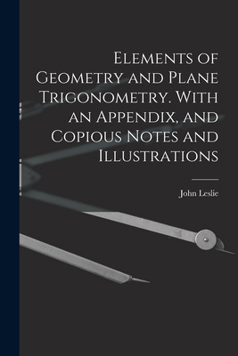 Elements of Geometry and Plane Trigonometry. Wi... 1019156732 Book Cover