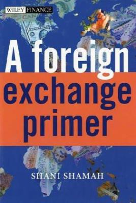 A Foreign Exchange Primer (The Wiley Finance Se... 0470851627 Book Cover