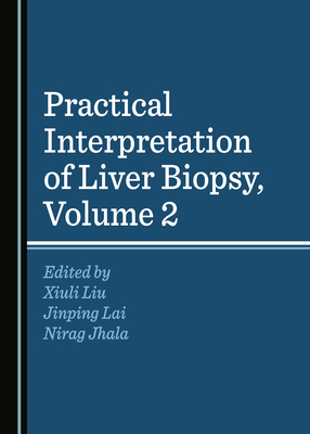 Practical Interpretation of Liver Biopsy, Volume 2 1527558207 Book Cover