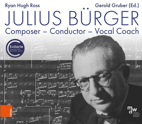 Julius Burger: Composer - Conductor - Vocal Coach B0CWCR8V3D Book Cover