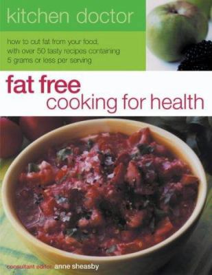Fat Free Cooking for Health: Kitchen Doctor Series 1842156527 Book Cover