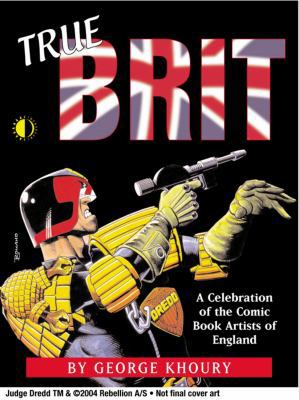 True Brit: Celebrating The Comic Book Artists O... 1893905330 Book Cover