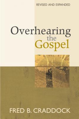Overhearing the Gospel: Revised and Expanded Ed... 0827227175 Book Cover
