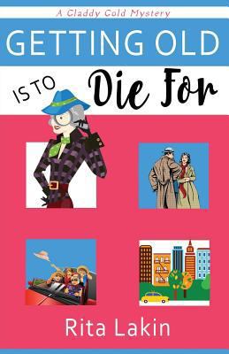 Getting Old Is to Die For 1542548519 Book Cover