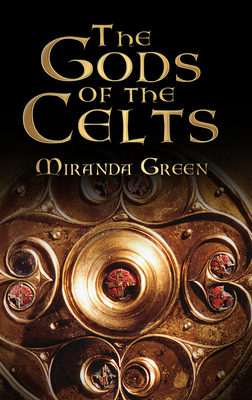 The Gods of the Celts 0750934794 Book Cover