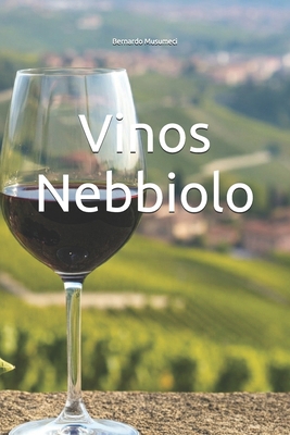 Vinos Nebbiolo [Spanish] B0F4F27N84 Book Cover