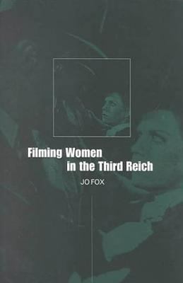 Filming Women in the Third Reich 1859733964 Book Cover