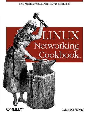 Linux Networking Cookbook: From Asterisk to Zeb... B00CVE6N86 Book Cover