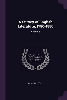 A Survey of English Literature, 1780-1880; Volu... 1377894118 Book Cover