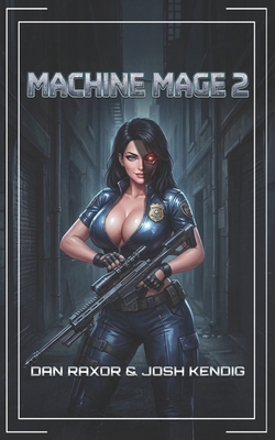Machine Mage 2: A Science Fantasy Adventure B0GNTHQ9DX Book Cover