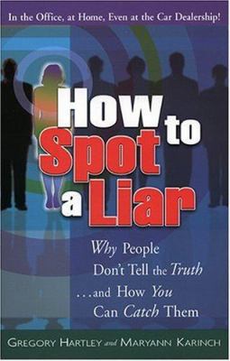 How to Spot a Liar: Why People Don't Tell the T... 1564148408 Book Cover