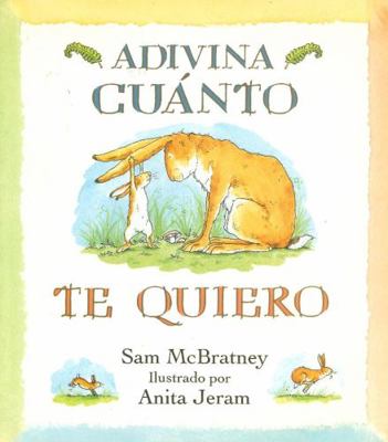 Adivina Cuanto Te Quiero = Guess How Much I Lov... [Spanish] 8488342152 Book Cover
