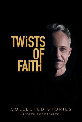 Twists of Faith: Collected Stories 1796033316 Book Cover
