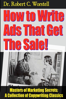 How to Write Ads That Get The Sale! 1312424478 Book Cover