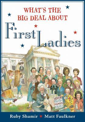 What's the Big Deal about First Ladies 0593114833 Book Cover