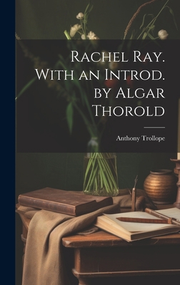 Rachel Ray. With an Introd. by Algar Thorold 1020505362 Book Cover