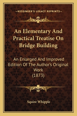 An Elementary And Practical Treatise On Bridge ... 1164196286 Book Cover