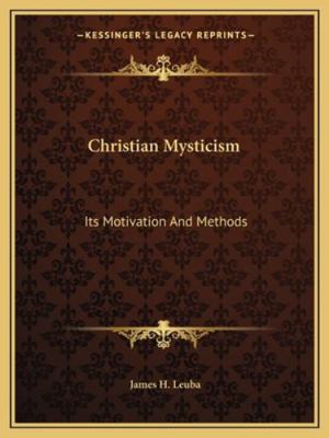 Christian Mysticism: Its Motivation And Methods 1162911816 Book Cover