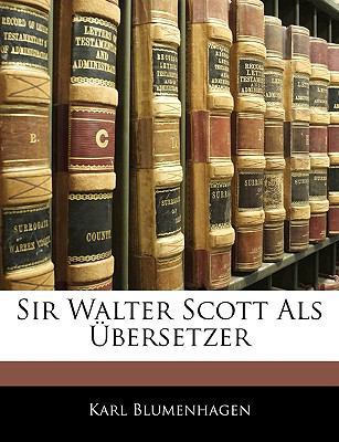 Sir Walter Scott ALS Ubersetzer [German] 1145881351 Book Cover