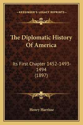 The Diplomatic History Of America: Its First Ch... 1163941255 Book Cover