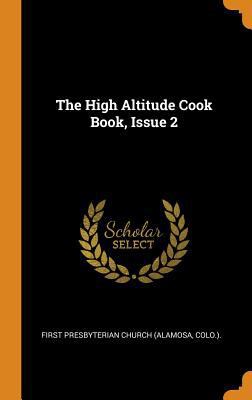 The High Altitude Cook Book, Issue 2 035361341X Book Cover