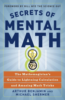 Secrets of Mental Math: The Mathemagician's Gui... 0307338401 Book Cover