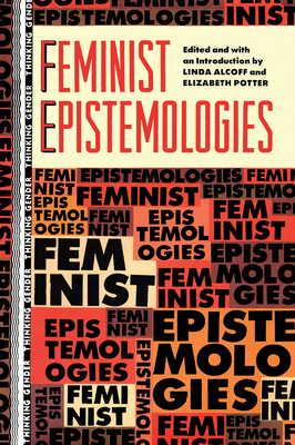 FEMINIST EPISTEMOLOGIES CL (Thinking Gender) 0415904501 Book Cover