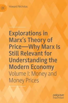 Explorations in Marx's Theory of Price-Why Marx... 1137565632 Book Cover