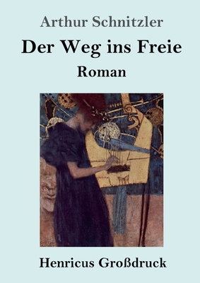 Der Weg ins Freie (Großdruck): Roman [German] 3847826131 Book Cover