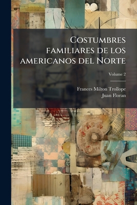 Costumbres familiares de los americanos del Nor... [Spanish] 1177833336 Book Cover