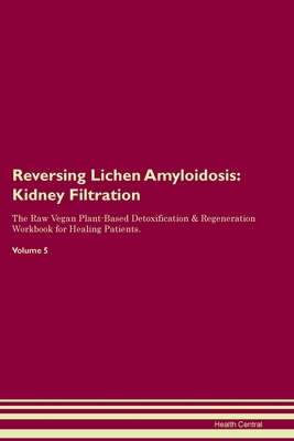 Reversing Lichen Amyloidosis: Kidney Filtration... 1395862028 Book Cover