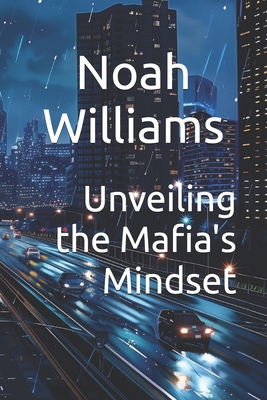 Unveiling the Mafia's Mindset B0D9RMJNVW Book Cover
