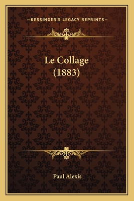 Le Collage (1883) [French] 1167558731 Book Cover