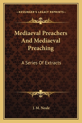 Mediaeval Preachers And Mediaeval Preaching: A ... 1163630055 Book Cover
