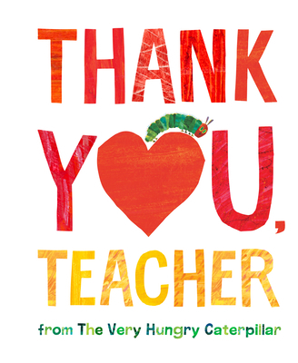 Thank You, Teacher from the Very Hungry Caterpi... 0593226186 Book Cover