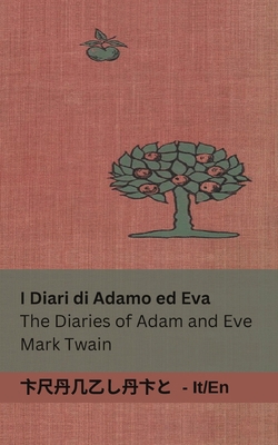 I Diari di Adamo ed Eva / The Diaries of Adam a... [Italian] 1835661866 Book Cover