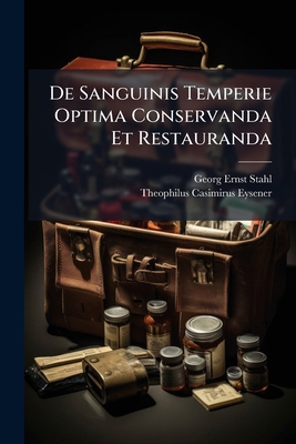De Sanguinis Temperie Optima Conservanda Et Res... 1248842944 Book Cover