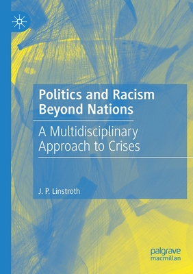 Politics and Racism Beyond Nations: A Multidisc... 3030917223 Book Cover