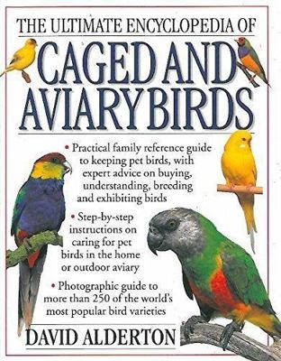 THE ULTIMATE ENCYCLOPEDIA OF CAGED AND AVIARY B... 1846813980 Book Cover